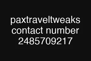 paxtraveltweaks contact number 2485709217